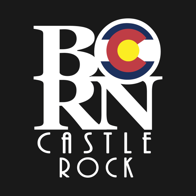 BORN Castle Rock Colorado by HomeBornLoveColorado