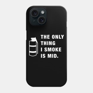 The Only Thing I Smoke Is Mid Dank CSGO Meme Gaming Phone Case