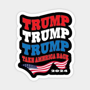 Trump 2024 The Return Flag Take America Back Rep Supporters Magnet