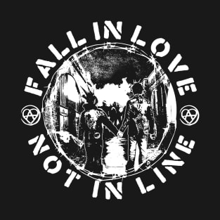 Fall In Love, Not In Line T-Shirt