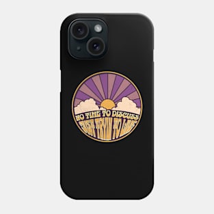 No Time to Discuss - Just Tryin to Live Phone Case