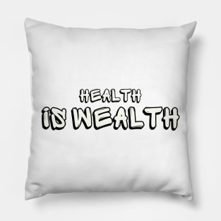 Health Is Wealth. A Visual Affirmation. Pillow