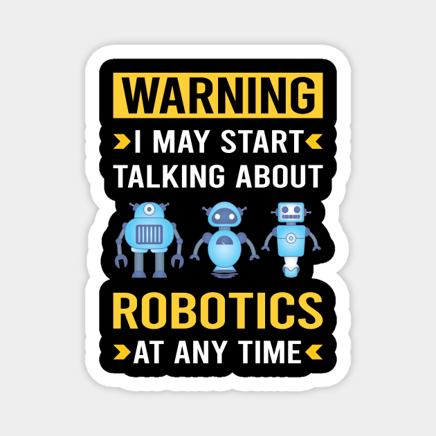 Warning Robotics Robot Robots Magnet by Good Day