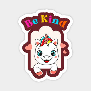 be kind cute unicorn Magnet