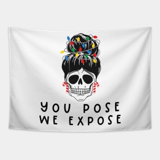 You Pose We Expose Tapestry