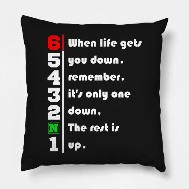 When Life Gets You Down Gears. 1N23456 Motorcycle Motorbike T-Shirt Pillow by maazbahar