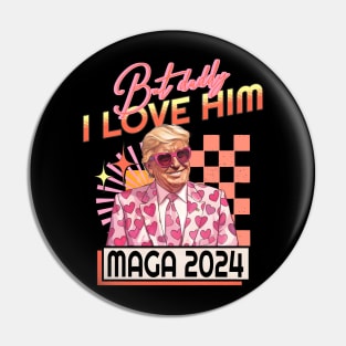 Funny But Daddy I Love Him Donald, Trump 2024 Pin