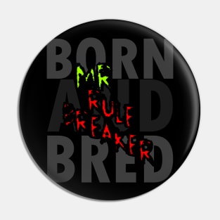 Mr Rule Breaker Pin