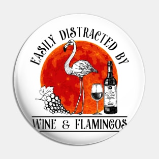 Easily distracted  by wine and flamingos Pin