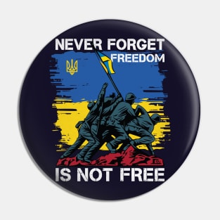 Never Forget Freedom Is Not Free Pin