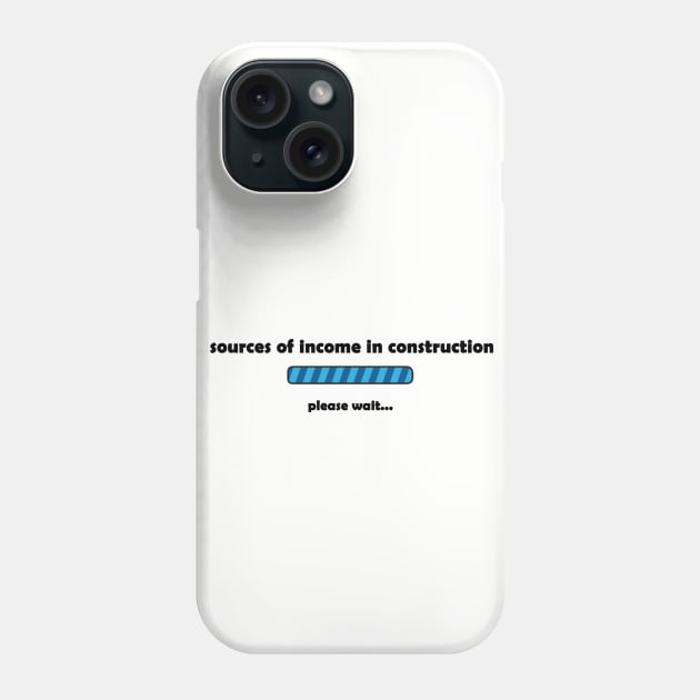 Source of income in construction Phone Case by Thomas0