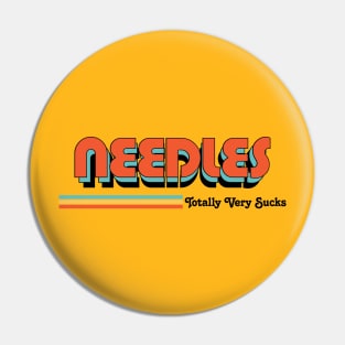 Needles - Totally Very Sucks Pin