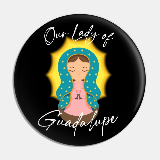 Our Lady Of Guadalupe Pin by verde