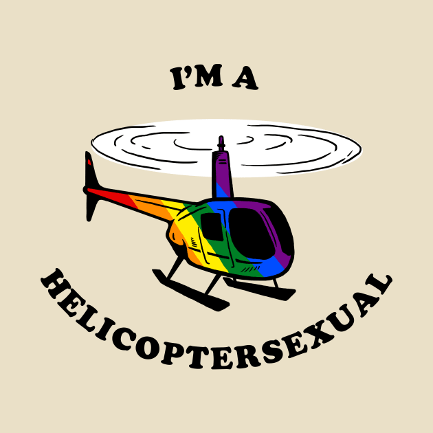 Helicoptersexual by dumbshirts