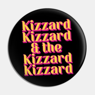 Kizzard Kizzard & The Kizzard Kizzard Pin