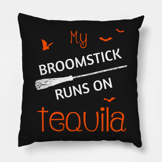 My Broomstick Runs On Tequila Funny Halloween Pillow by Korry