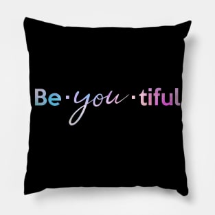 Be-You-Tiful | Be Yourself Pillow