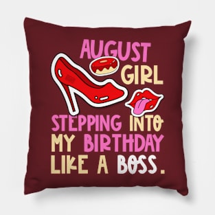 August Girl Birth Month Heels Stepping Birthday Like Boss Pillow