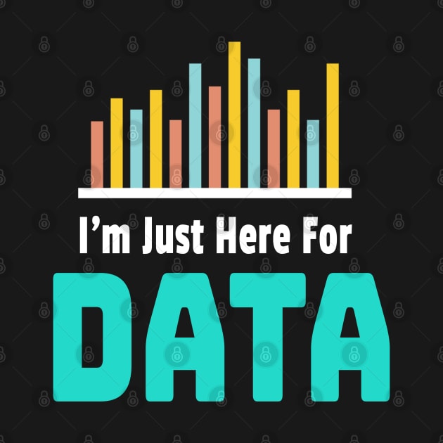 I'm Just Here For Data by Teesson