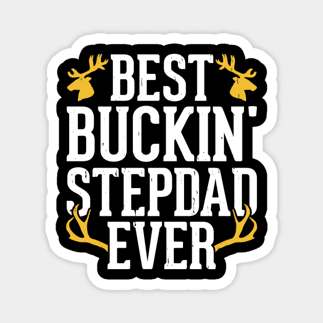 Best Bucking Stepdad Ever T shirt For Women Magnet by QueenTees