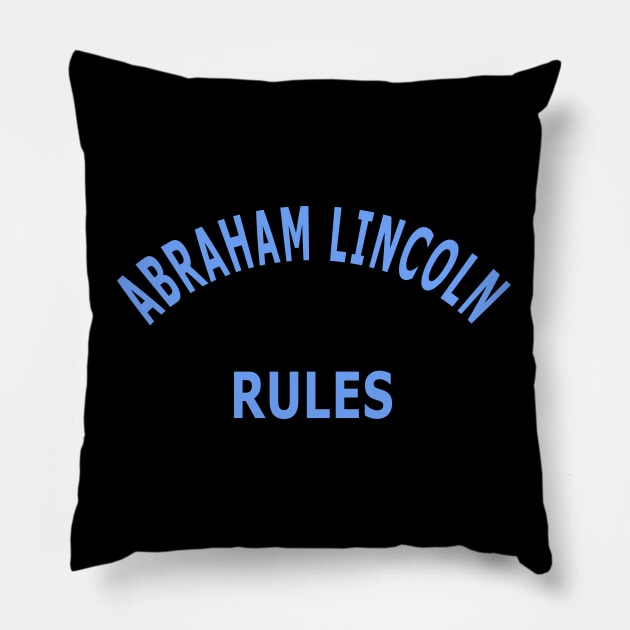 Abraham Lincoln Rules Pillow by Lyvershop