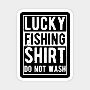 lucky fishing shirt do not wash Magnet