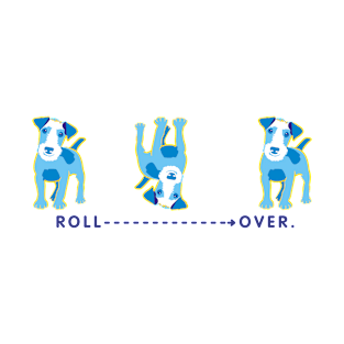 ROLL ------------------> OVER T-Shirt