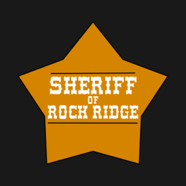 Discover Sheriff Of Rock Ridge - Sheriff Of Rock Ridge - T-Shirt