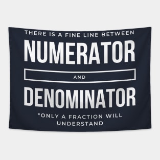 There is a fine line between Numerator and Denominator Tapestry