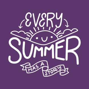 Every summer has a story T-Shirt