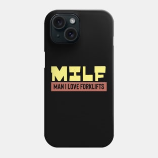 MILF Man I Love Forklifts Phone Case