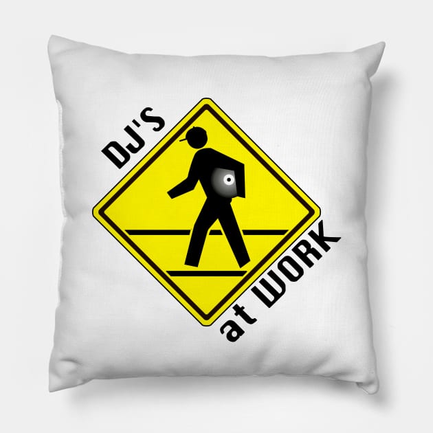 DJs at work (Black Letters) Pillow by bernatc