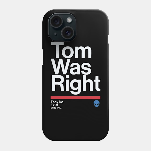 tom was right - aliens are real Phone Case by Regx Food Cosmic