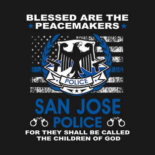 San Jose Police Shirt - Blessed Are The PeaceMakers T-Shirt