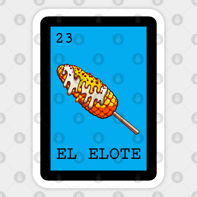 Loteria “EL ELOTE” - Loteria - Sticker | TeePublic