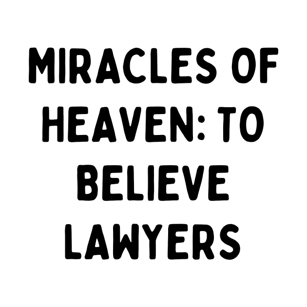 Miracles of Heaven to believe lawyers by Word and Saying