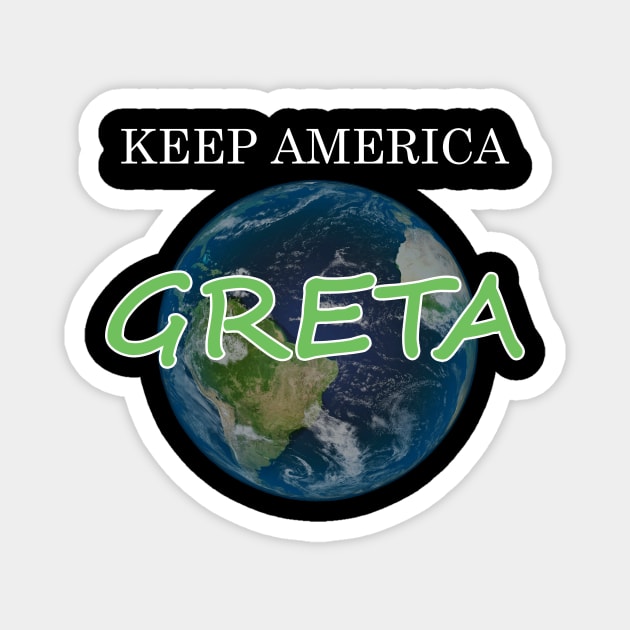 keep america greta Magnet by Yaman