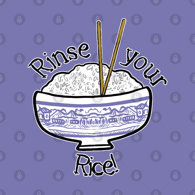 Rinse your Rice! by Kellylmandre