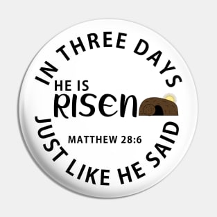 He Is Risen In Three Days Just Like He Said Easter Pin