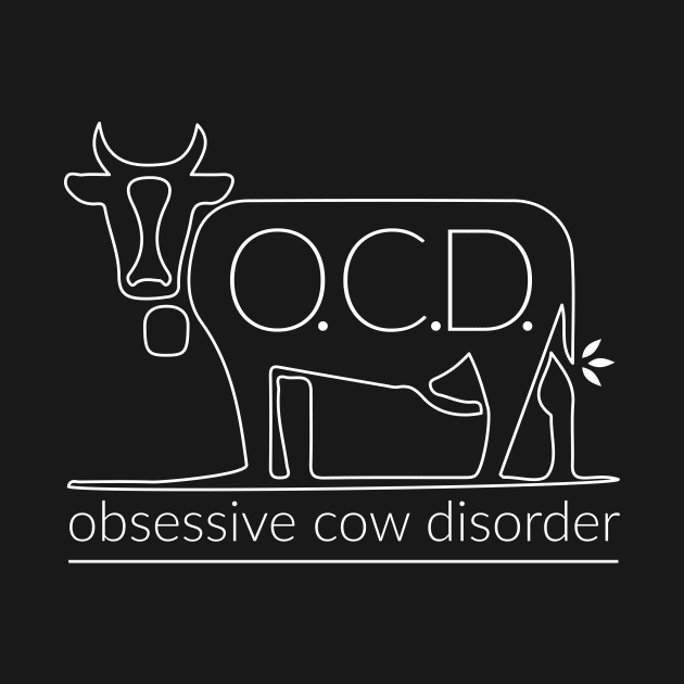 OCD Obsessive Cow Disorder - Cows Cow by fromherotozero