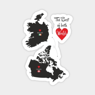 The Best of both Worlds - Ireland - Canada Magnet