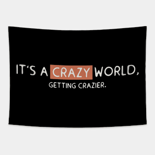 It’s a crazy world Tapestry