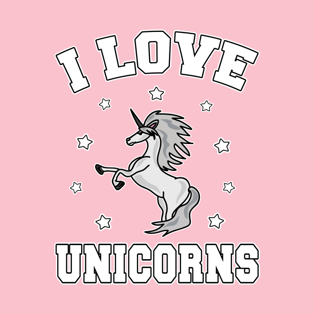 I Love Unicorns Unicorn TShirt TeePublic