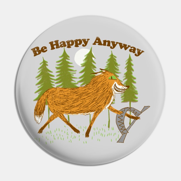 Be Happy Anyway Pin by Hillary White Rabbit