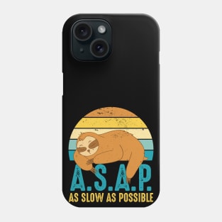 A.S.A.P As Slow As Possible Phone Case