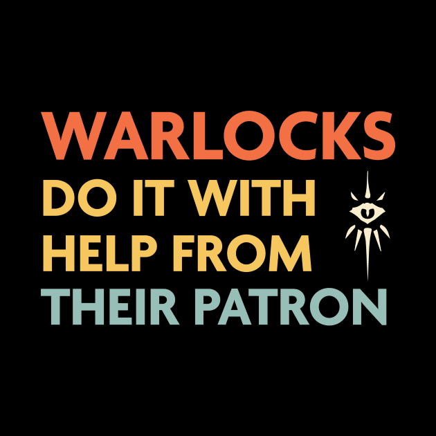 Warlocks Do It With Help From Their Patron, DnD Warlock Class by Sunburst