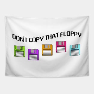 Don't Copy That Floppy Tapestry