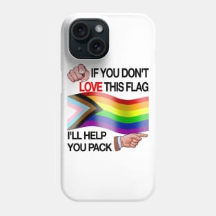 If You Don't Love This Flag, I'll Help You Pack - Funny Pride Flag Phone Case