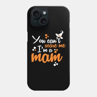 You Can't Scare Me I'm A Mom tee design birthday gift graphic Phone Case