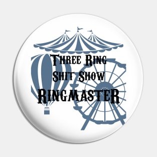 Three Ring Shit Show Ringmaster Pin